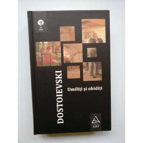 UMILITI SI OBIDITI - DOSTOIEVSKI